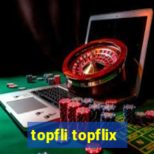 topfli topflix